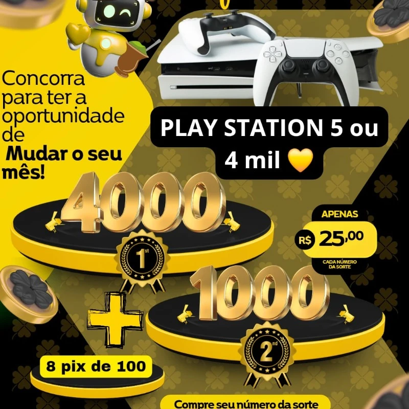 PLAY STATION 5 OU 4 MIL REAIS+ R$ 1000 REAIS+ 8 PIX DE 100