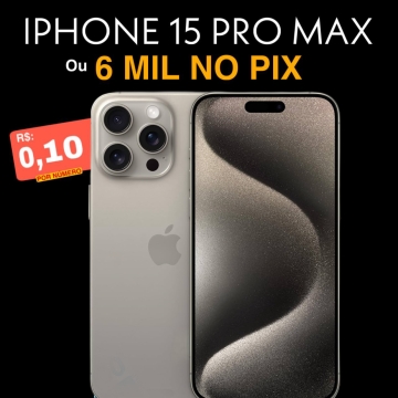 IPHONE 15 PRO MAX OU 6 MIL NO PIX IPHONE 15 PRO MAX OU 6 MIL NO PIX